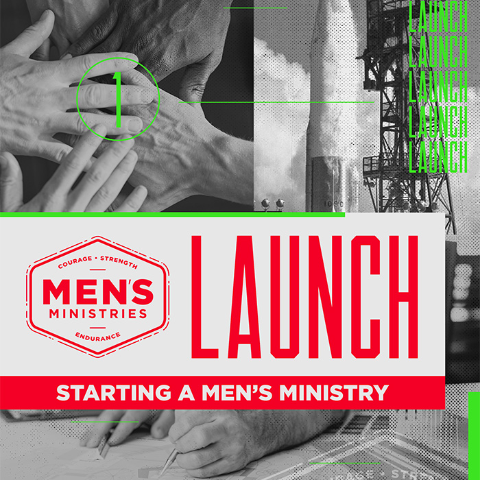 LAUNCH: Starting A Men's Ministry